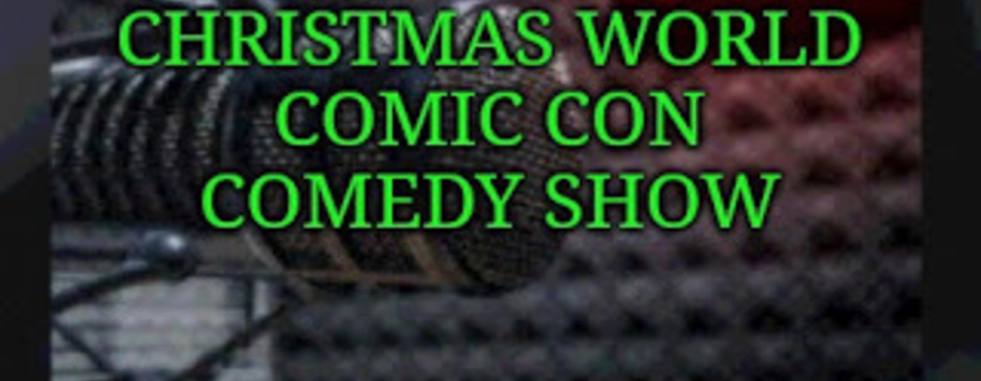 Christmas World Comic Con Comedy Show cover image