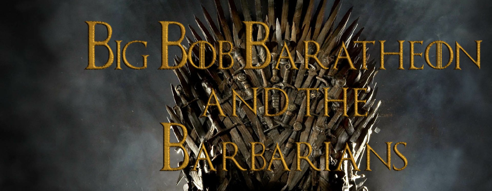 Big Bob Baratheon and the Barbarians cover image
