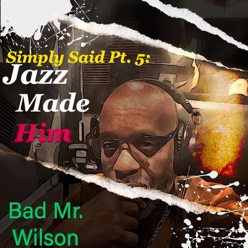Simply Said Pt. 5: Jazz Made Him cover
