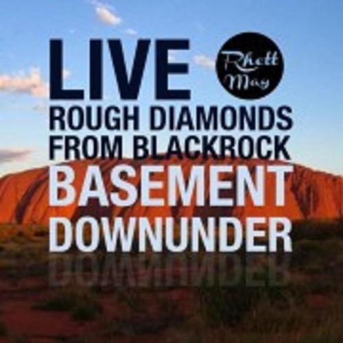 'LIVE' Rough Diamonds From BlackRock Basement Downunder cover