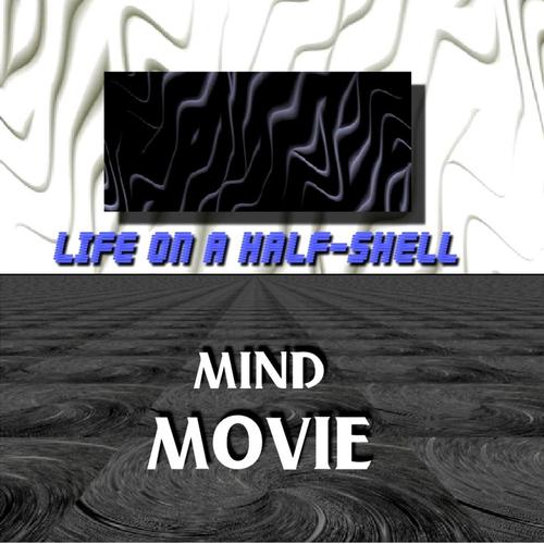 Life on a Half-Shell - Mind Movie cover