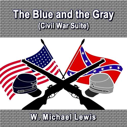 The Blue and the Gray (Civil War Suite) - W. Michael Lewis cover