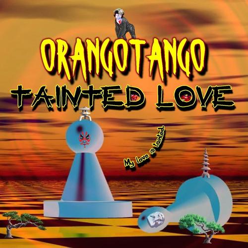 Tainted Love - Orangotango cover