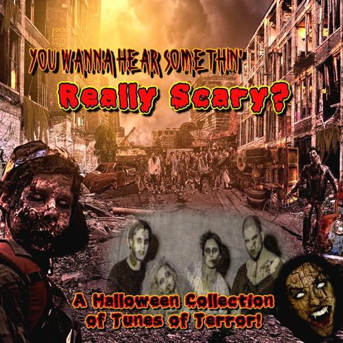 You Wanna Hear Somethin' Really Scary? - Various Artists cover