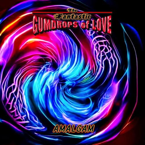 Amalgam - Fantastic Gumdrops of Love cover