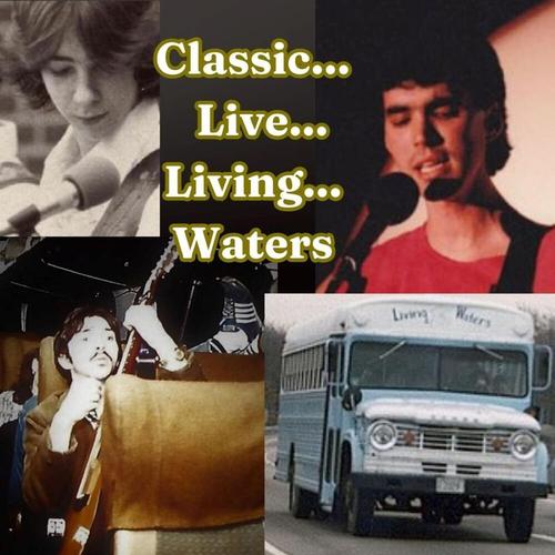 Classic...Live...Living...Waters cover