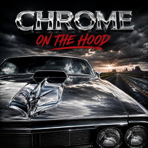 Chrome On The Hood cover
