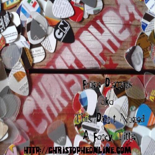 Christophe - Free Demos aka This Don't Need A Fancy Title cover