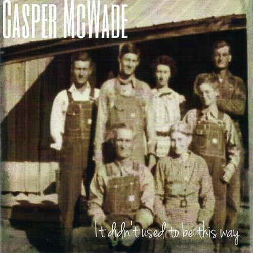 Casper McWade - It Didn't Used To Be This Way cover