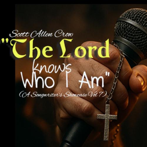 The Lord Knows Who I Am (A Songwriter's Showcase Vol 7) cover