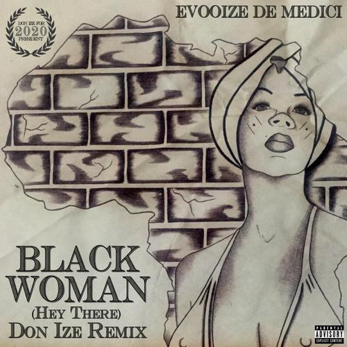 BLACK WOMAN (Hey There) THE Don Ize REMIX cover