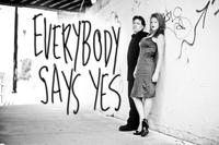 Everybody Says Yes photo