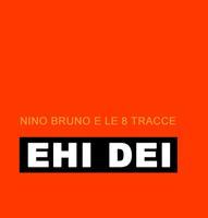 Nino Bruno e le 8 Tracce (info, anteprime, outtakes) photo