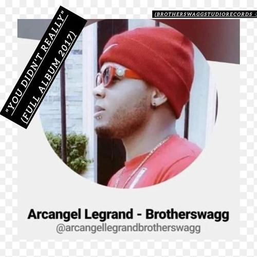 Arcangel Legrand - Brotherswagg: You Didn't Really (Full Album 2017) cover