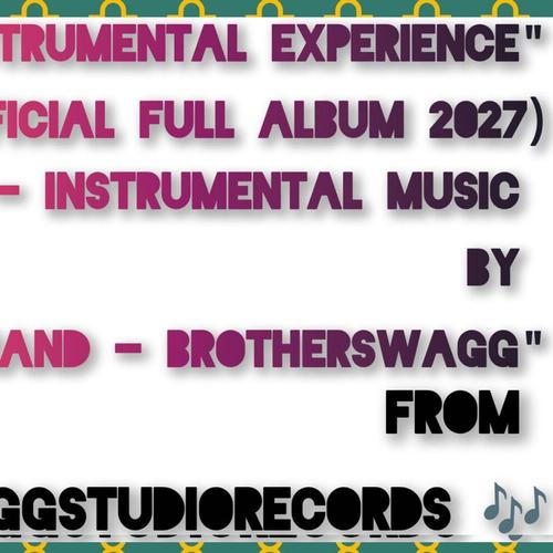 The Instrumental Experience (Full Album 2027) by Arcangel Legrand -Brotherswagg cover