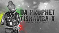 DA PROPHET TISHAMBA- X photo