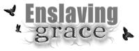Enslaving Grace photo