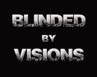 Blinded by Visions photo