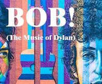 Bob! (The Music of Dylan) photo