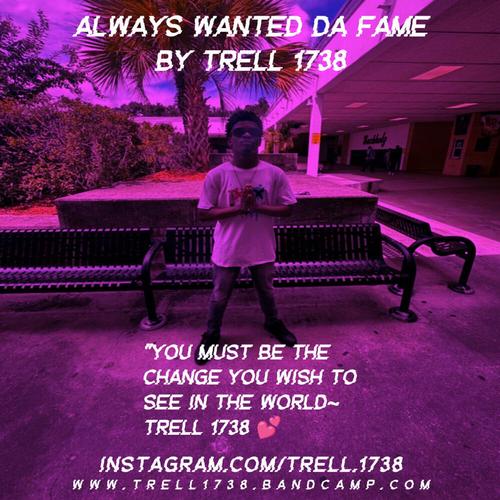 Always Wanted Da Fame By Trell 1738 π cover