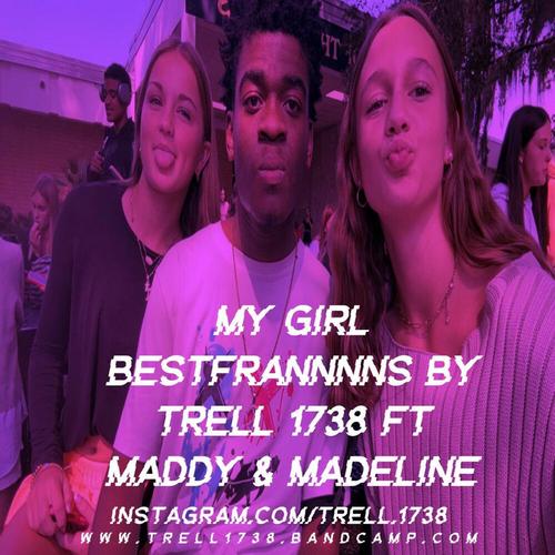 My Girl Bestfrannnns By Trell 1738 Ft Maddy & Madeline π€©π cover
