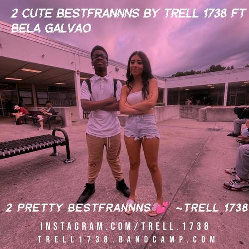 2 Cute Bestfrannns By Trell 1738 Ft Bela Galvao ππ cover