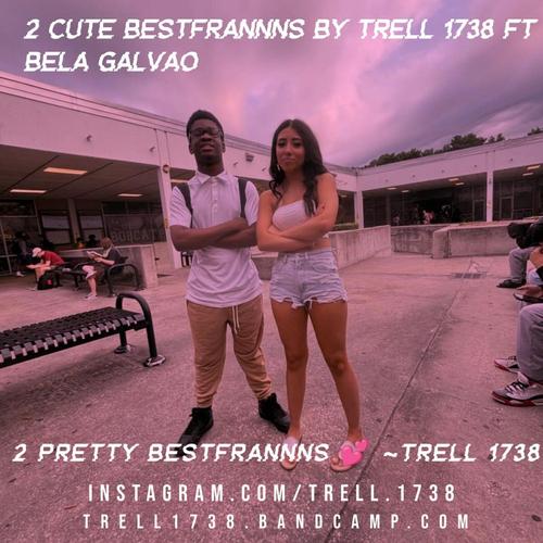2 Cute Bestfrannns By Trell 1738 Ft Bela Galvao ππ cover