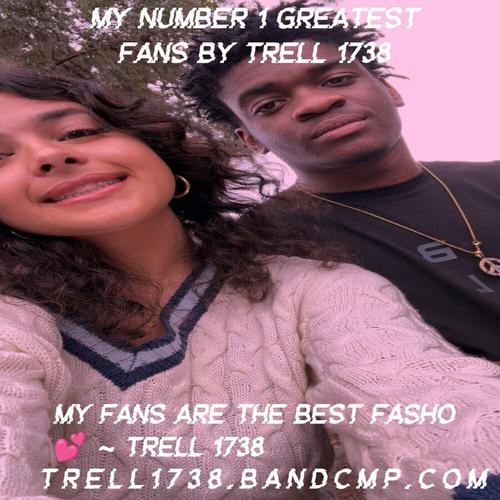 My Number 1 Greatest Fans By Trell 1738 ππ cover
