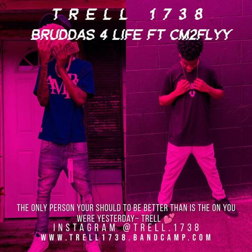 Bruddas 4 Life By Trell 1738 Ft Cm2flyy ππ cover