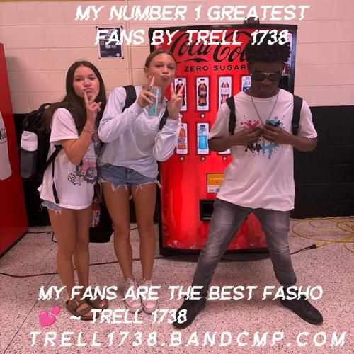 My Number 1 Greatest Fans By Trell 1738 ππ cover