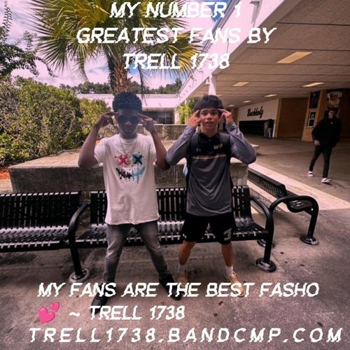 My Number 1 Greatest Fans By Trell 1738 ππ cover