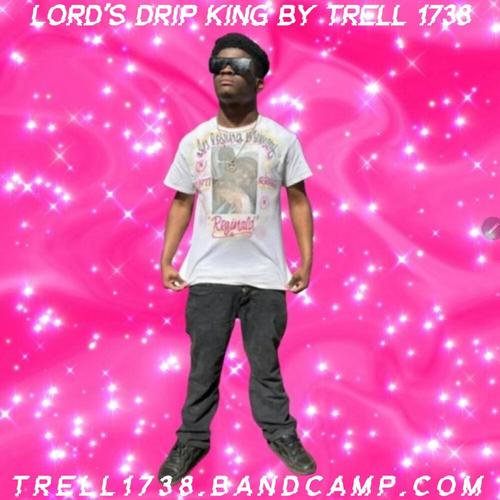 Trell 1738 Lord's Drip King By Trell 1738 ππ cover
