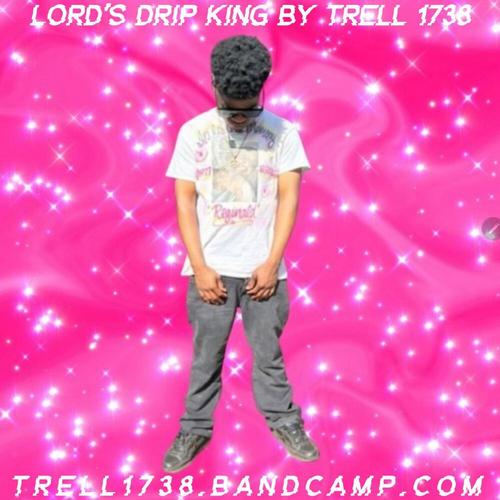 Trell 1738 Lord's Drip King By Trell 1738 ππ cover