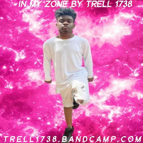 Trell 1738 In My Zone By Trell 1738 ππ cover