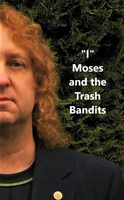 Moses and the Trash Bandits photo