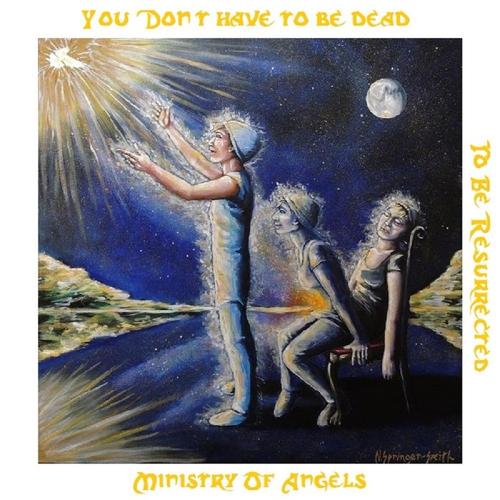 YOU DON'T HAVE TO BE DEAD TO BE RESURRECTED cover