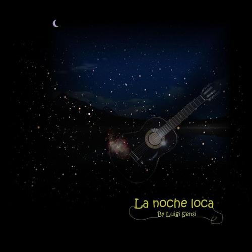 La Noche Loca By Luigi Sensi (Single) cover