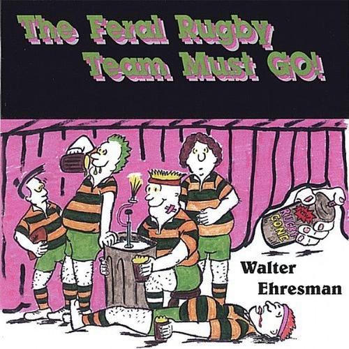 The Feral Rugby Team Must GO! cover