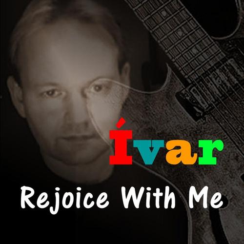 IVAR - Rejoice With Me cover