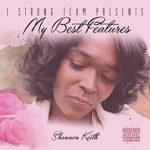1 Strong Team Presents, Shannon Keith "MY BEST FEATURES" cover