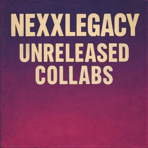Unreleased Colabs - Nexxlegacy Vol.3 cover