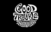 Good Trouble Troubadours photo