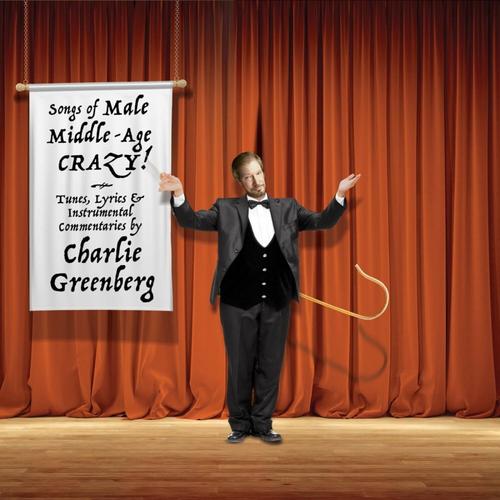 Songs of Male Middle Age - Crazy! cover
