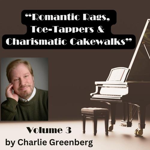 Volume3: Romantic Rags, Toe-Tappers & Charismatic Cakewalks cover