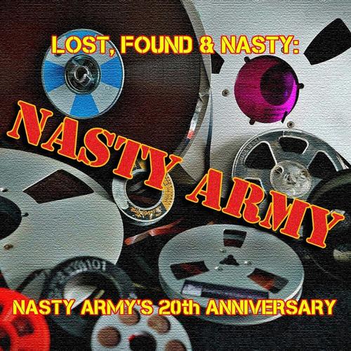 Lost, Found & Nasty: Nasty Army's 20th Anniversary cover