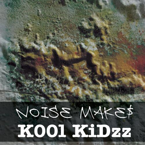 NOISE MAKES KOOL KIDZZ cover