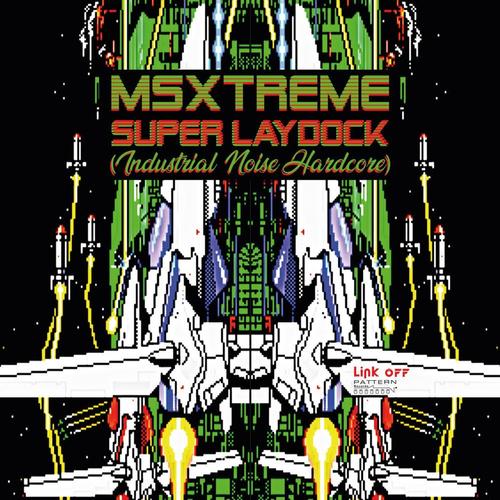 MSXTREME Super Laydock (Industrial Noise Hardcore) cover