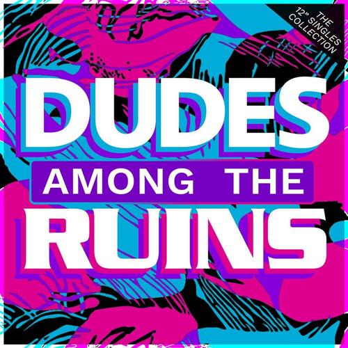 DUDES AMONG THE RUINS cover