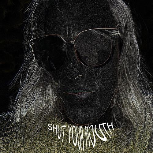 SHUT YOUR MOUTH cover