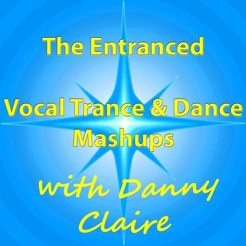 Vocal Trance & Dance Mashups with Danny Claire cover